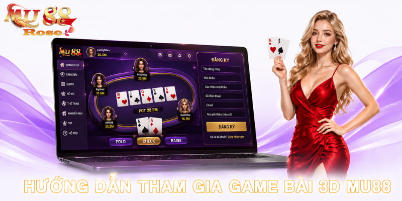 cách tham gia game bài 3d mu88